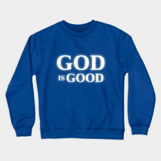 God is Good - On the Back of Crewneck Sweatshirt